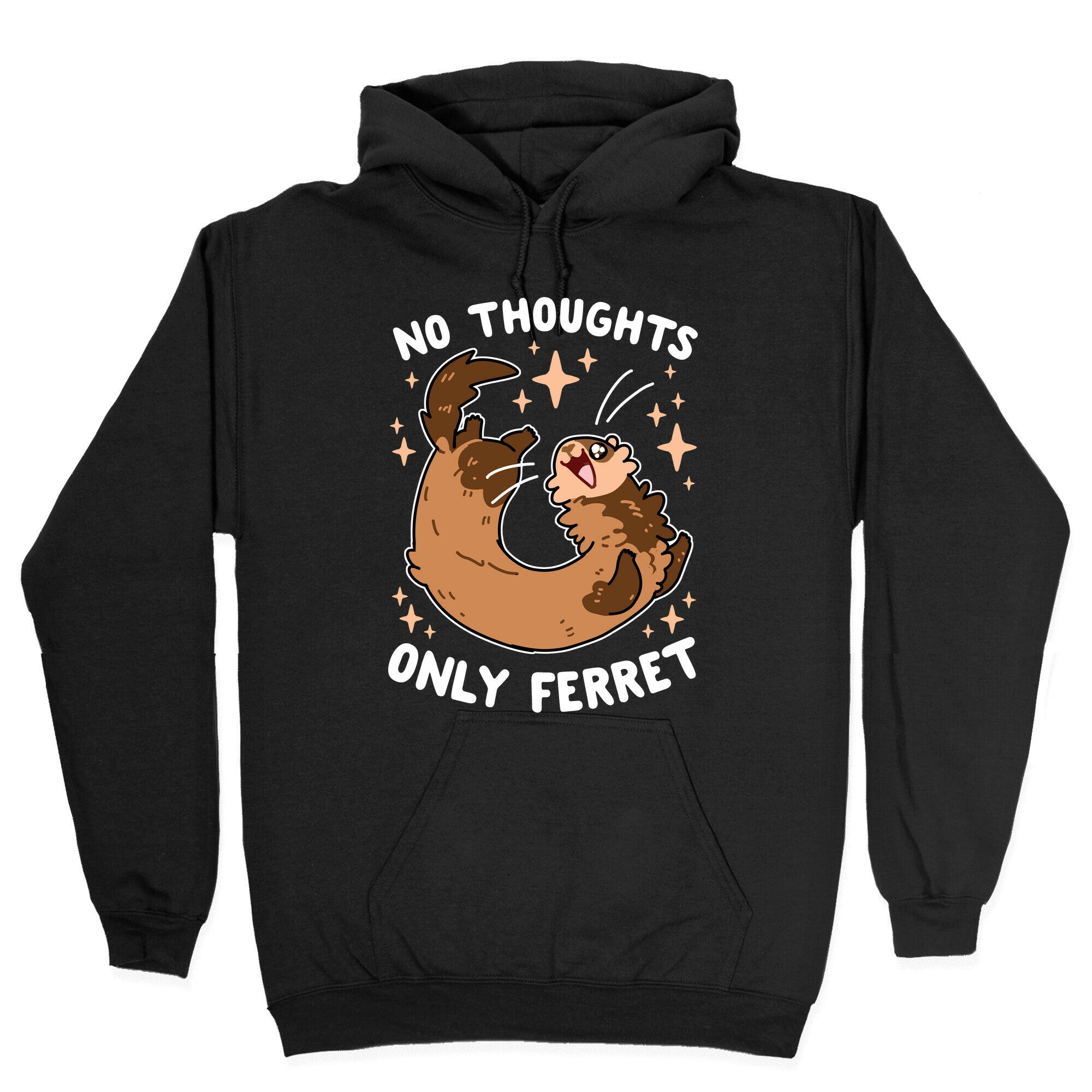 No Thoughts Only Ferret Hoodie